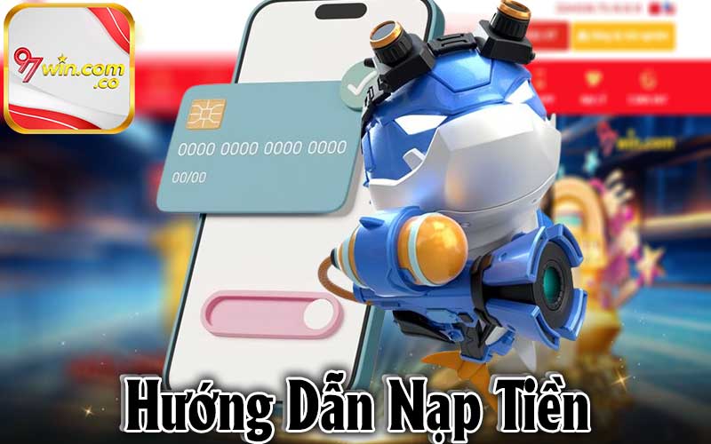 Hướng dẫn nạp tiền 97Win